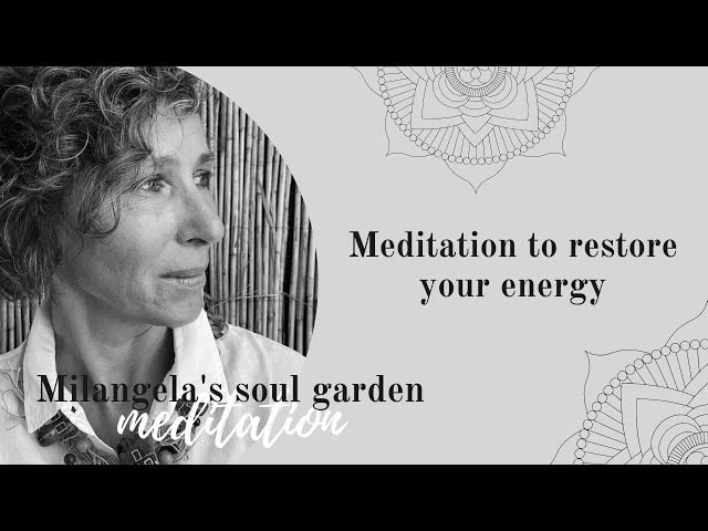Meditation to restore your energy — Milangela's meditation